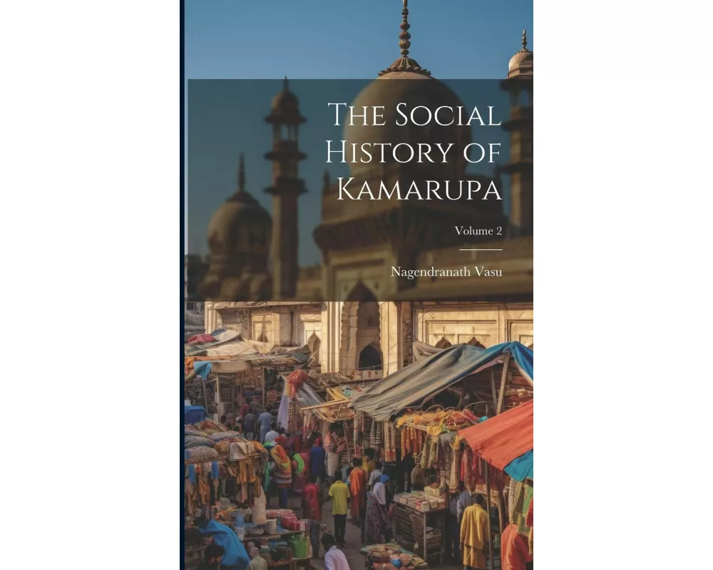 The Social History of Kamarupa; Volume 2