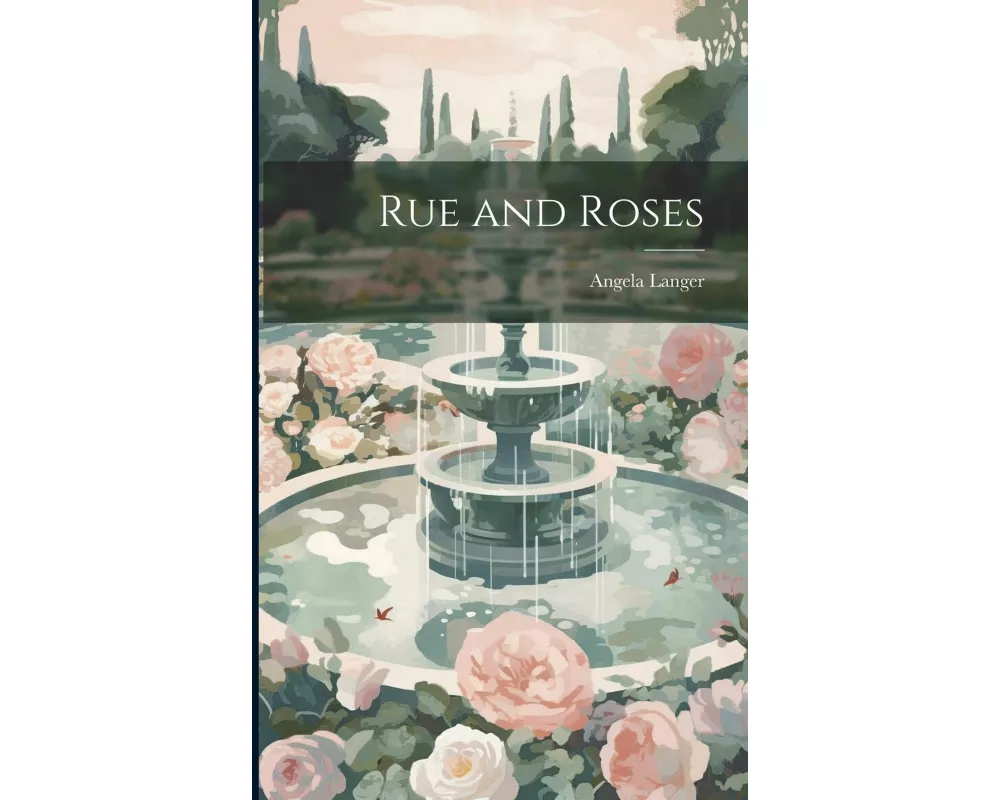 Rue and Roses