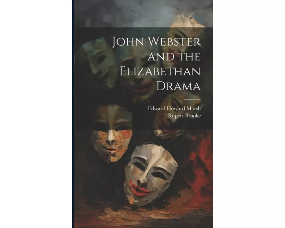 John Webster and the Elizabethan Drama