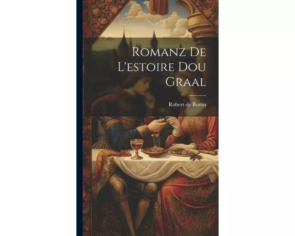Romanz De L'estoire Dou Graal