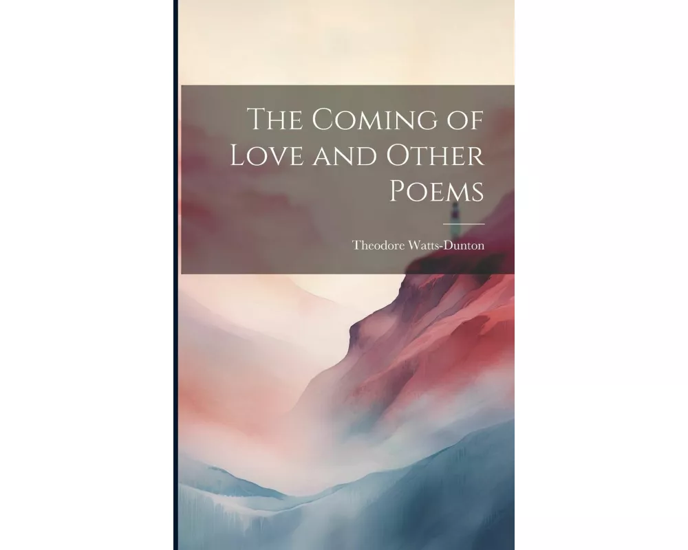 The Coming of Love and Other Poems
