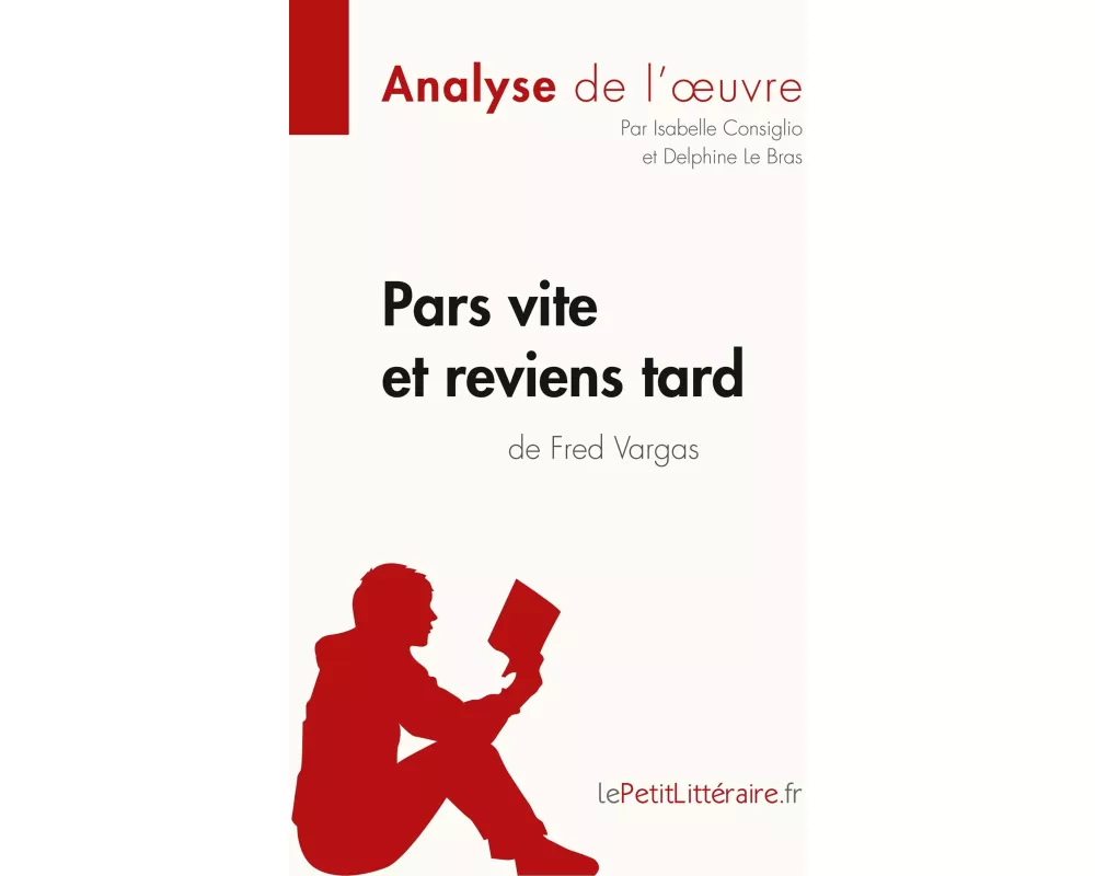 Pars vite et reviens tard de Fred Vargas (Analyse de l'oeuvre)