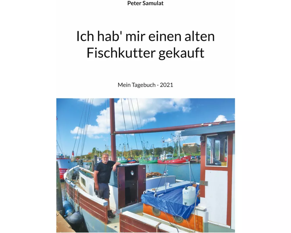 Ich hab mir einen alten Fischkutter gekauft