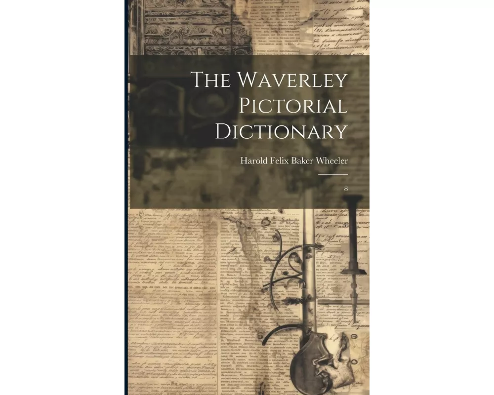 The Waverley Pictorial Dictionary: 8