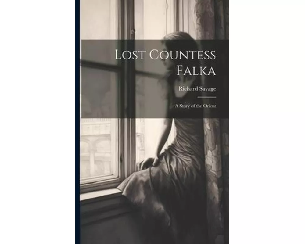 Lost Countess Falka: A Story of the Orient