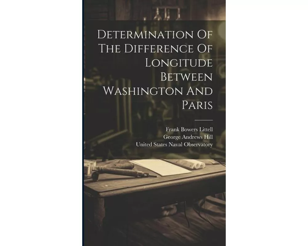 Determination Of The Difference Of Longitude Between Washington And Paris