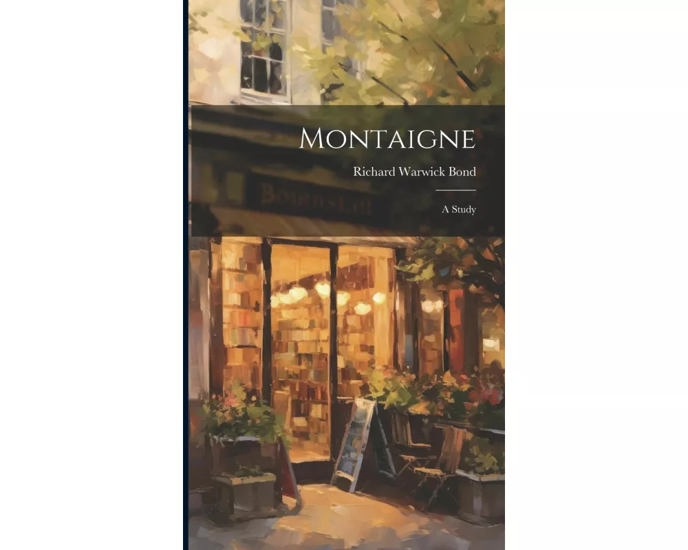 Montaigne: A Study