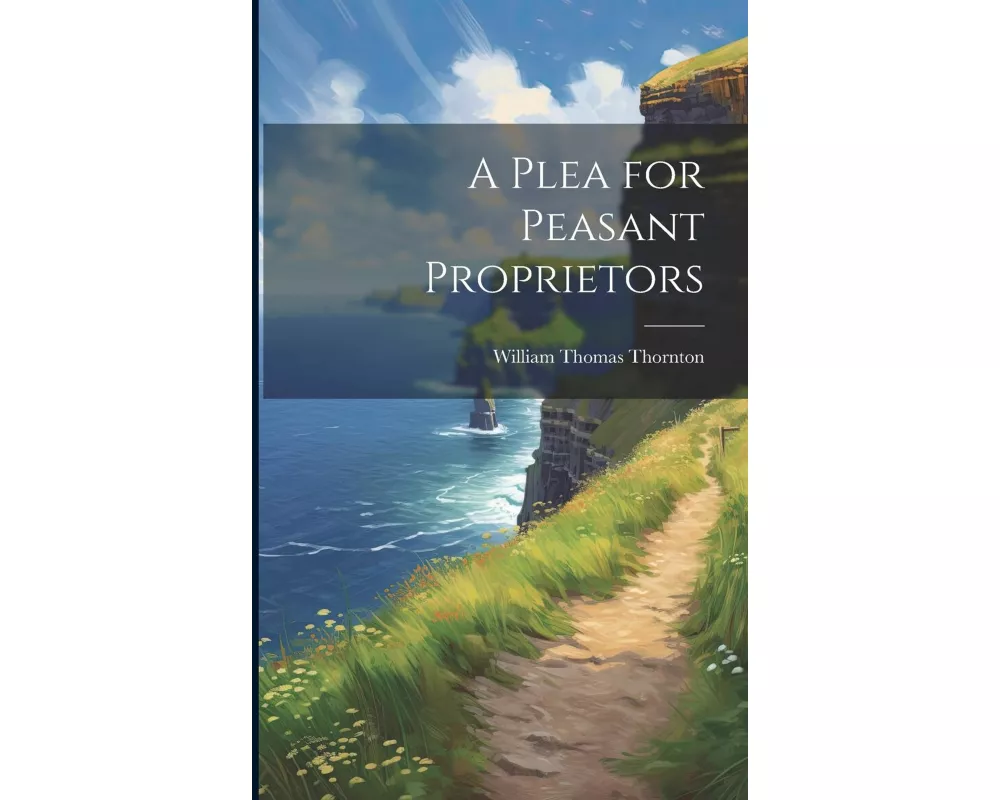A Plea for Peasant Proprietors