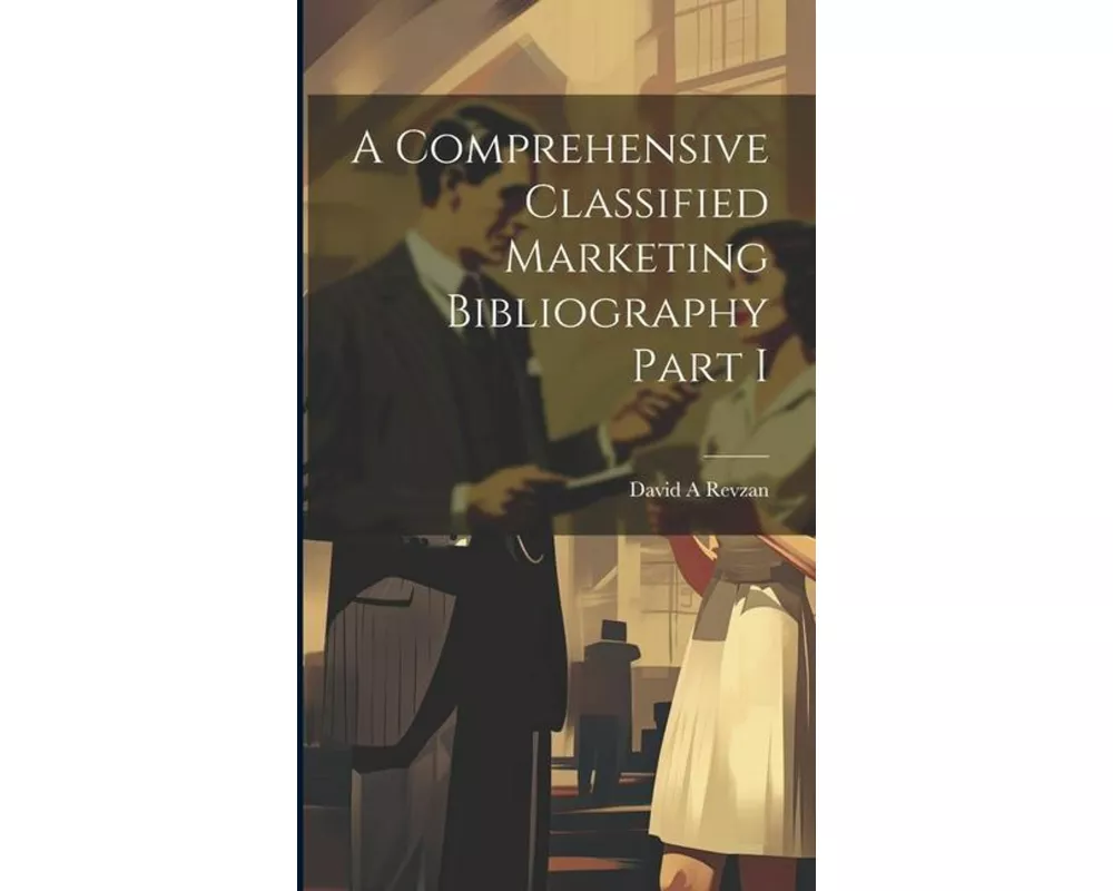 A Comprehensive Classified Marketing Bibliography Part I