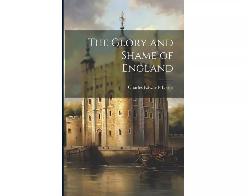 The Glory and Shame of England