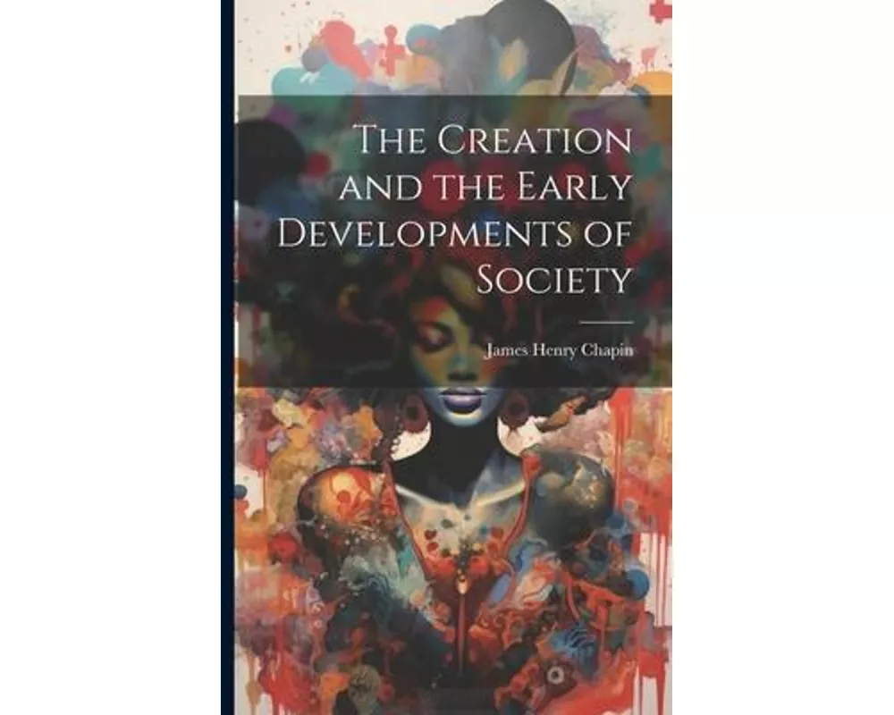 The Creation and the Early Developments of Society
