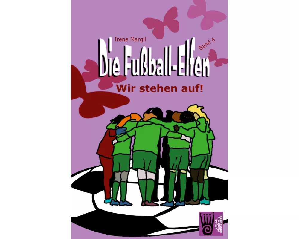 Die Fußball-Elfen, Band 4 - Wir stehen auf!