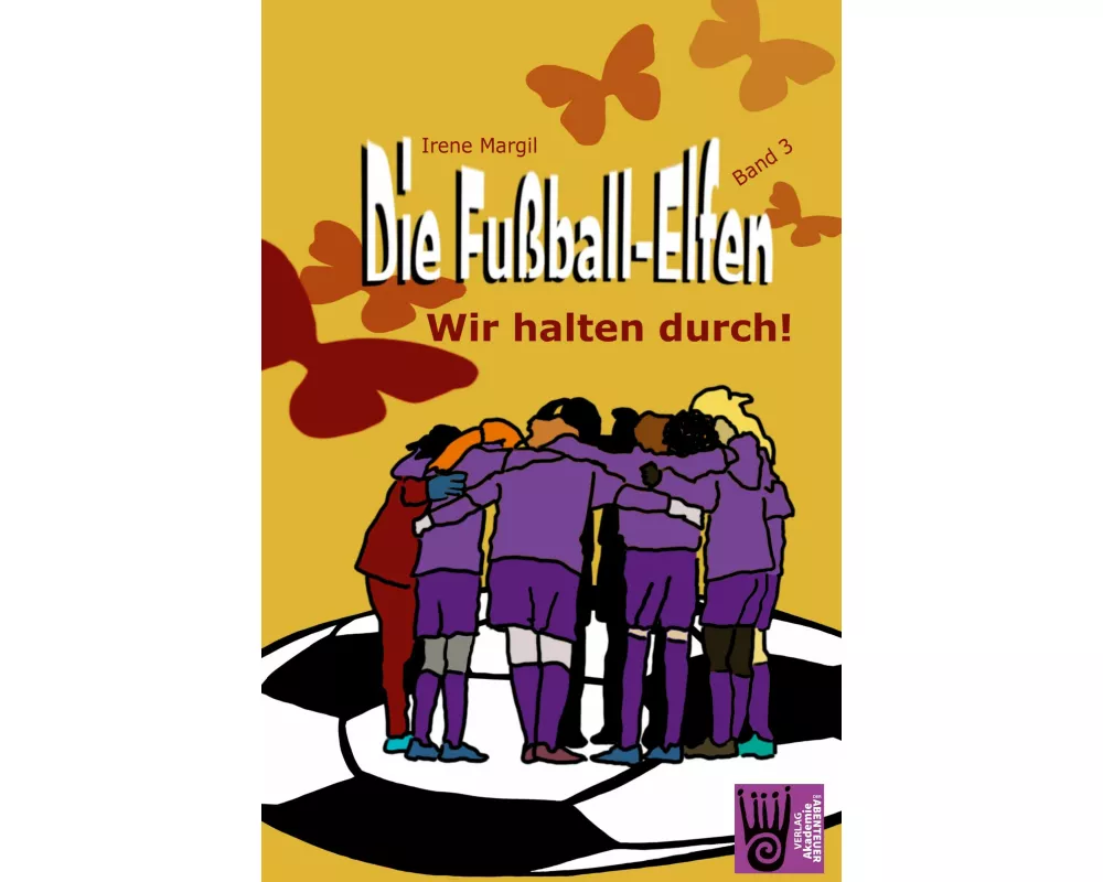 Die Fußball-Elfen, Band 3 - Wir halten durch!