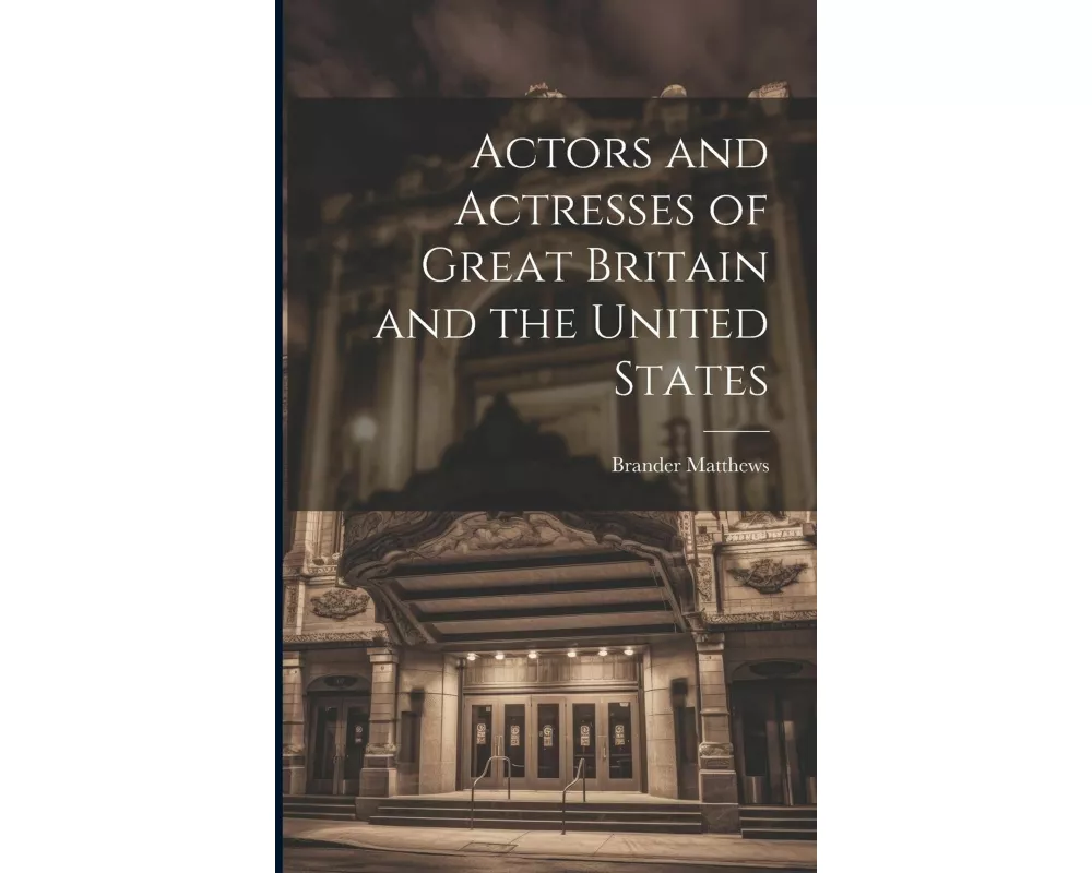 Actors and Actresses of Great Britain and the United States