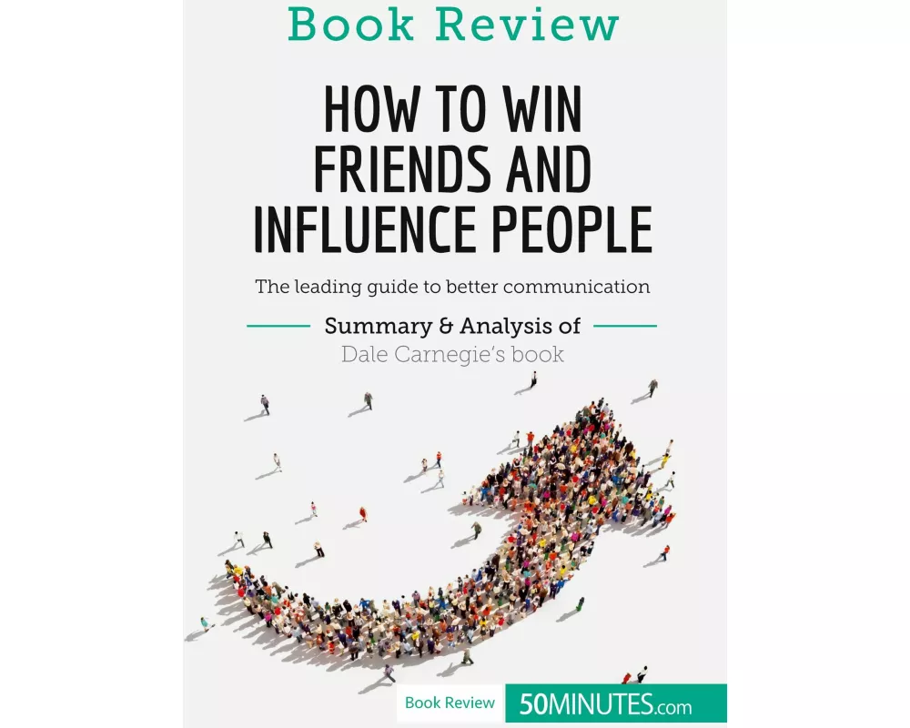 How to Win Friends and Influence People by Dale Carnegie
