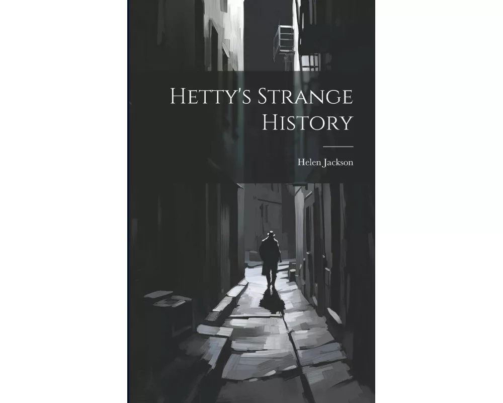 Hetty's Strange History