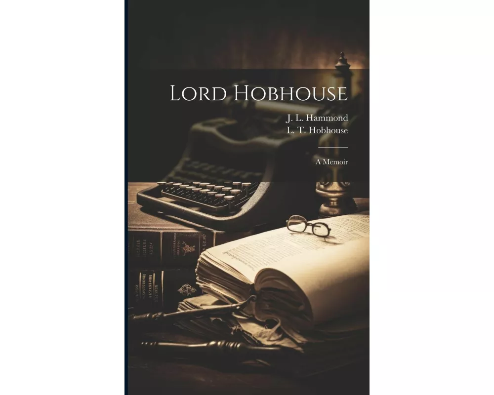 Lord Hobhouse; A Memoir