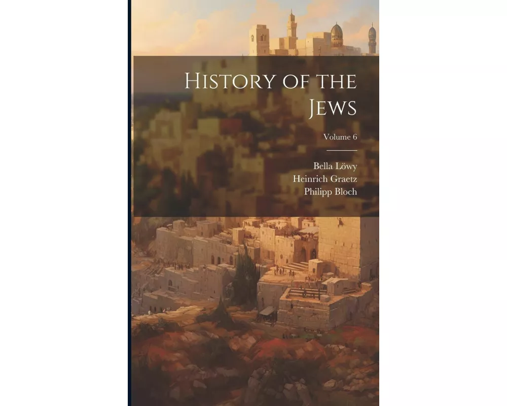 History of the Jews; Volume 6