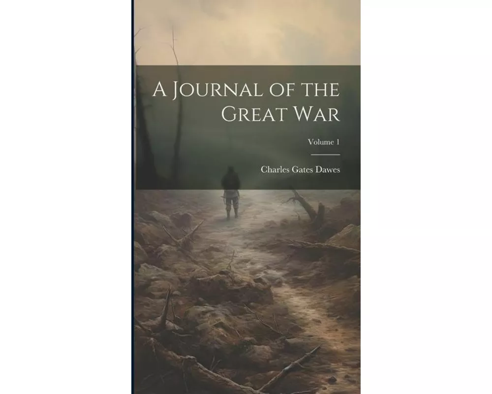 A Journal of the Great War; Volume 1