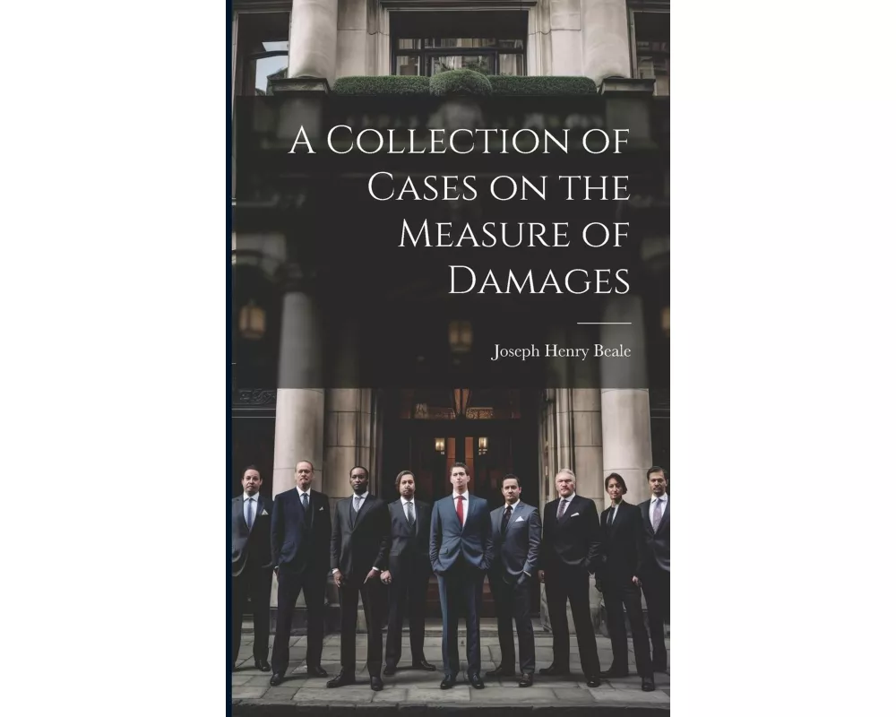 A Collection of Cases on the Measure of Damages