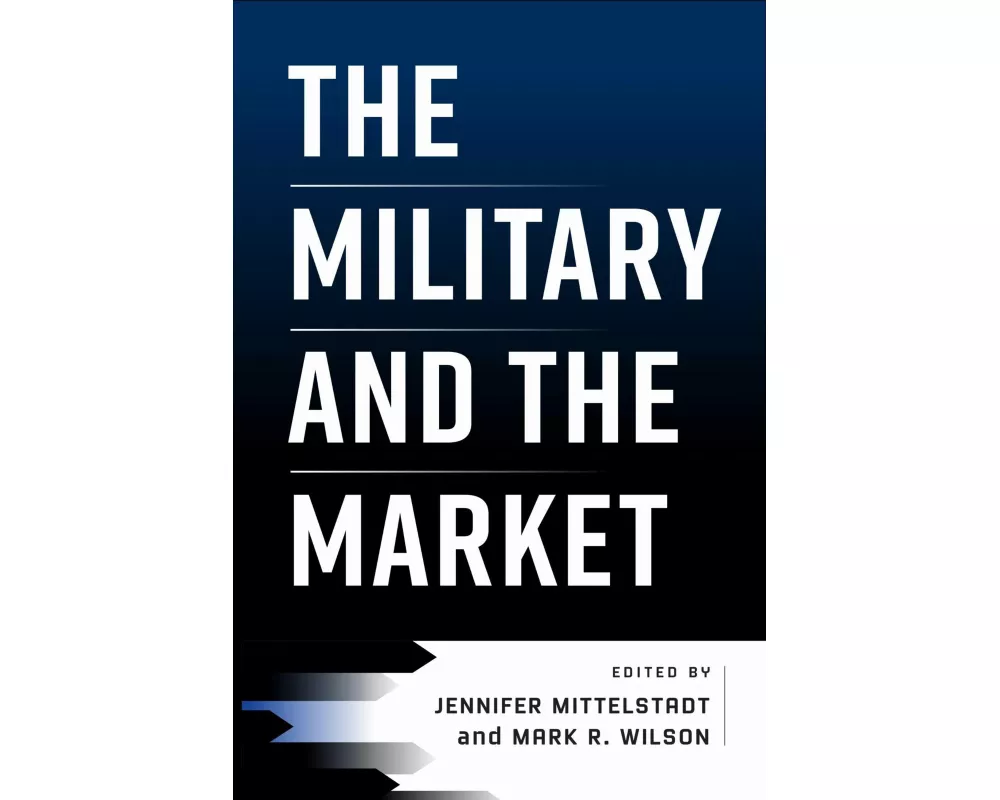 The Military and the Market