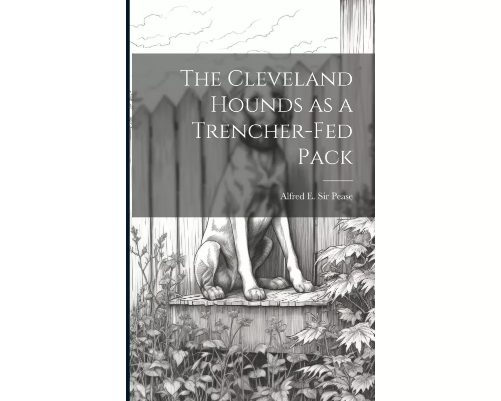 The Cleveland Hounds as a Trencher-fed Pack