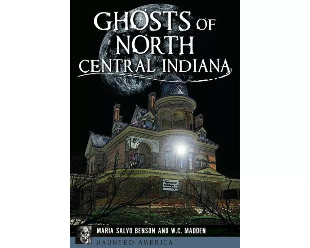 Ghosts of North Central Indiana