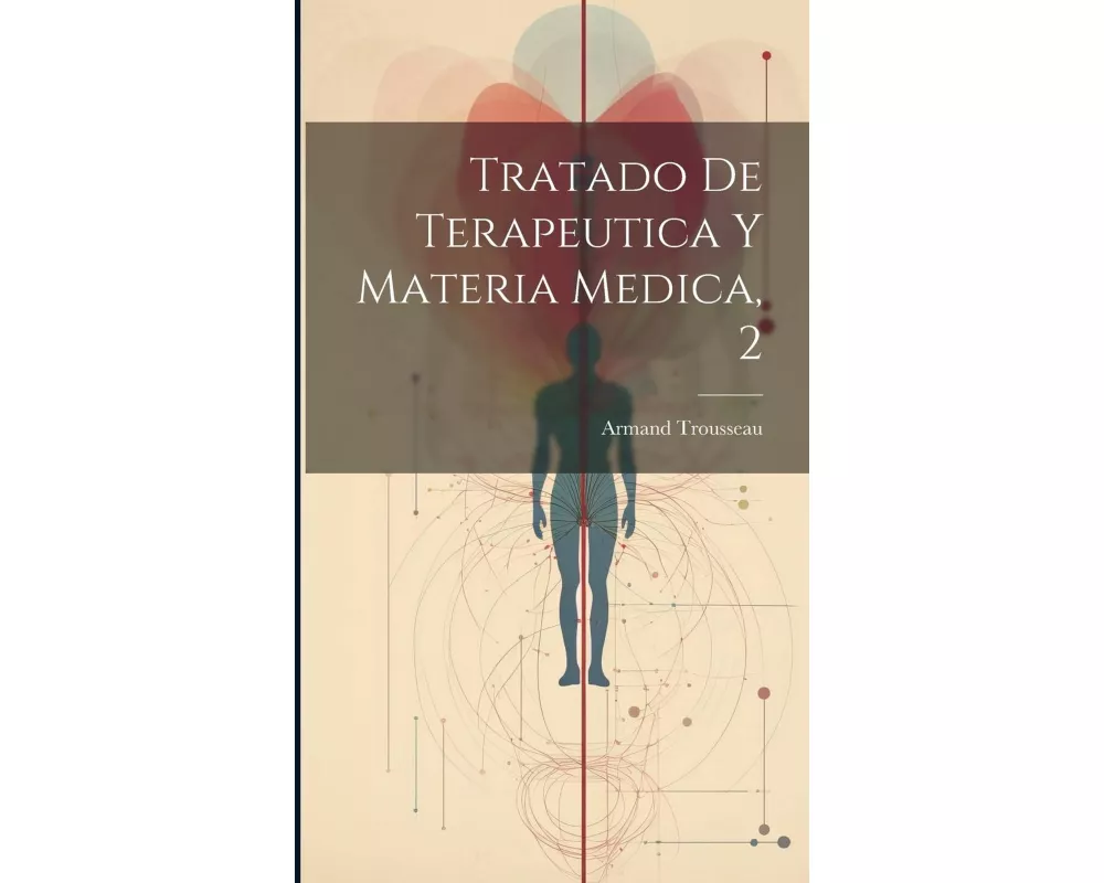 Tratado De Terapeutica Y Materia Medica, 2