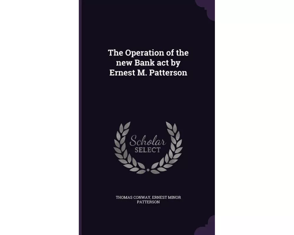 The Operation of the New Bank Act by Ernest M. Patterson
