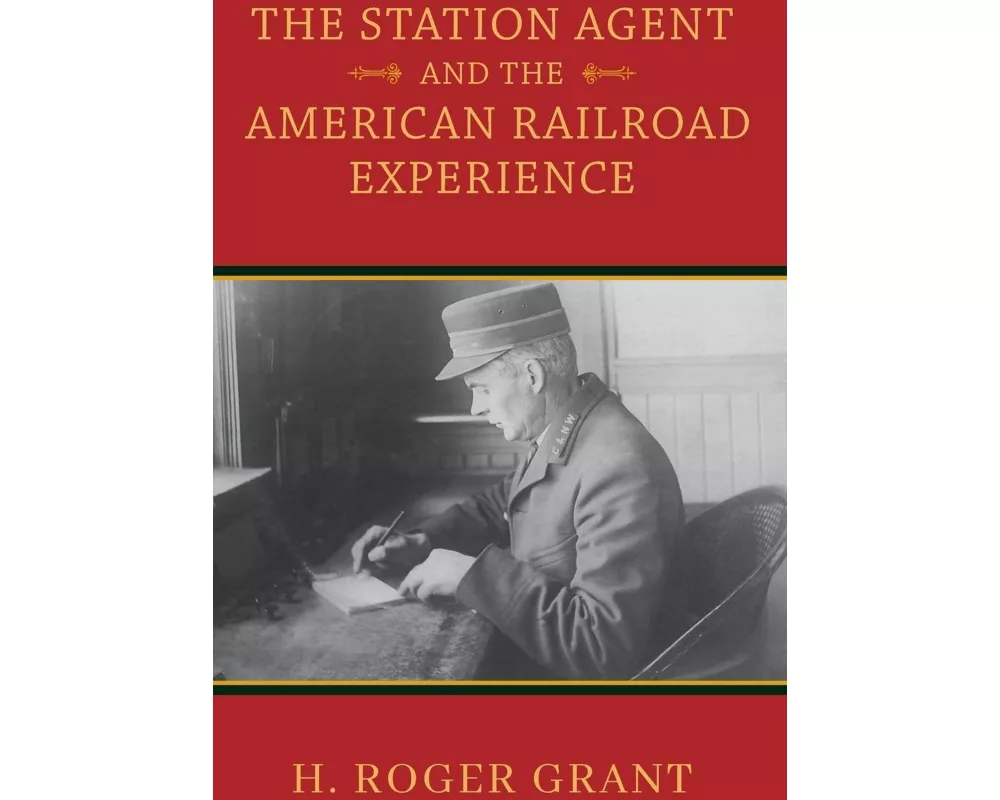 Station Agent and the American Railroad Experience