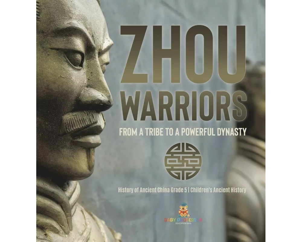 Zhou Warriors From a Tribe to a Powerful Dynasty | History of Ancient China Grade 5 | Children's Ancient History