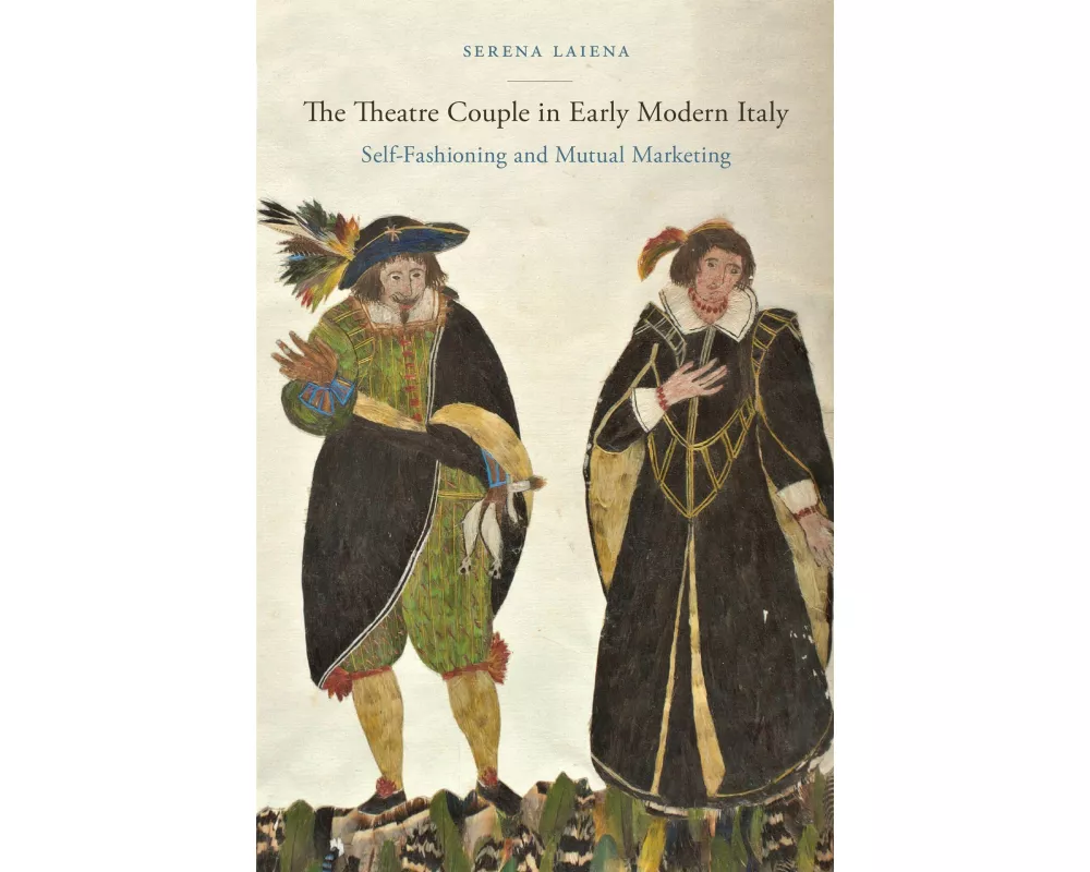 The Theatre Couple in Early Modern Italy