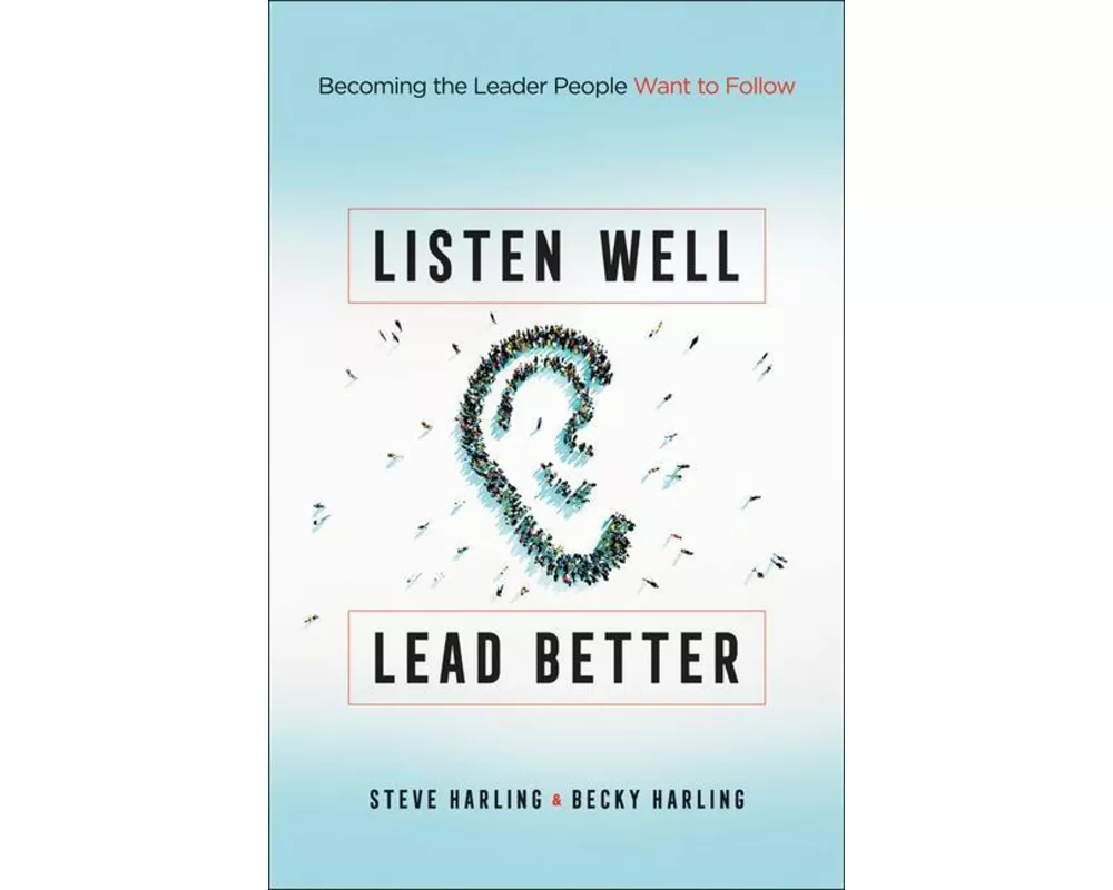 Listen Well, Lead Better