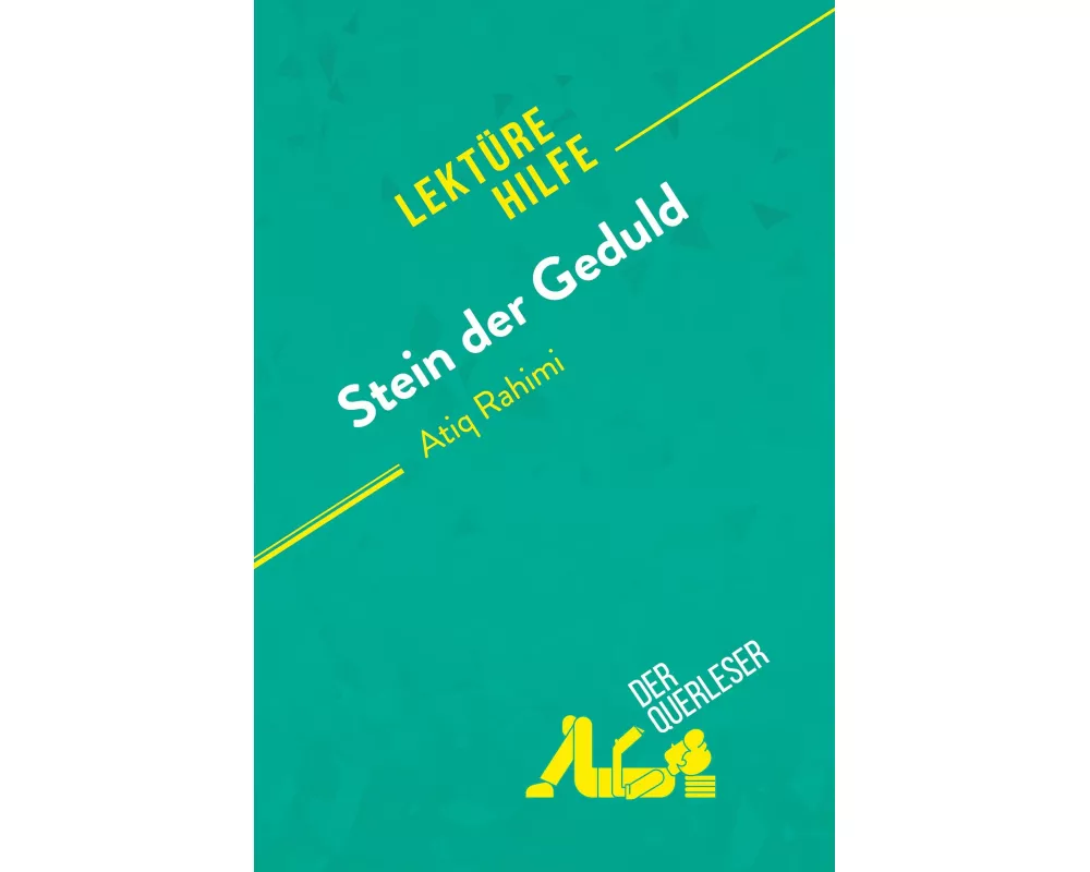 Stein der Geduld von Atiq Rahimi (Lektürehilfe)