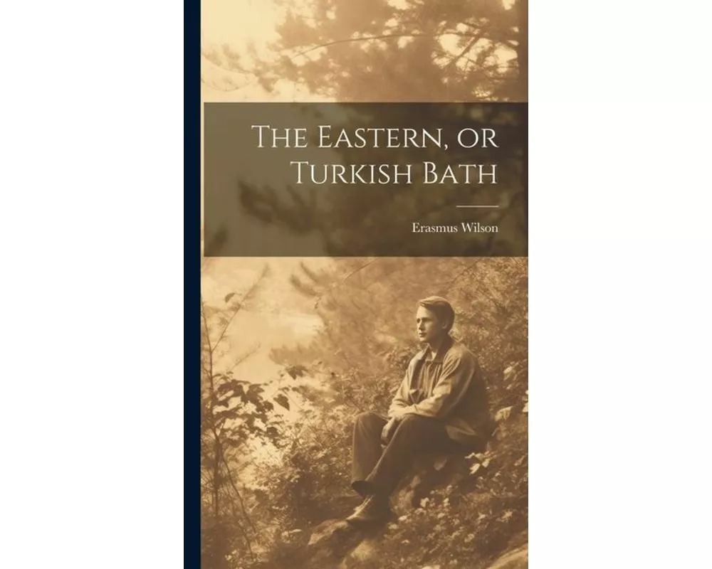 The Eastern, or Turkish Bath