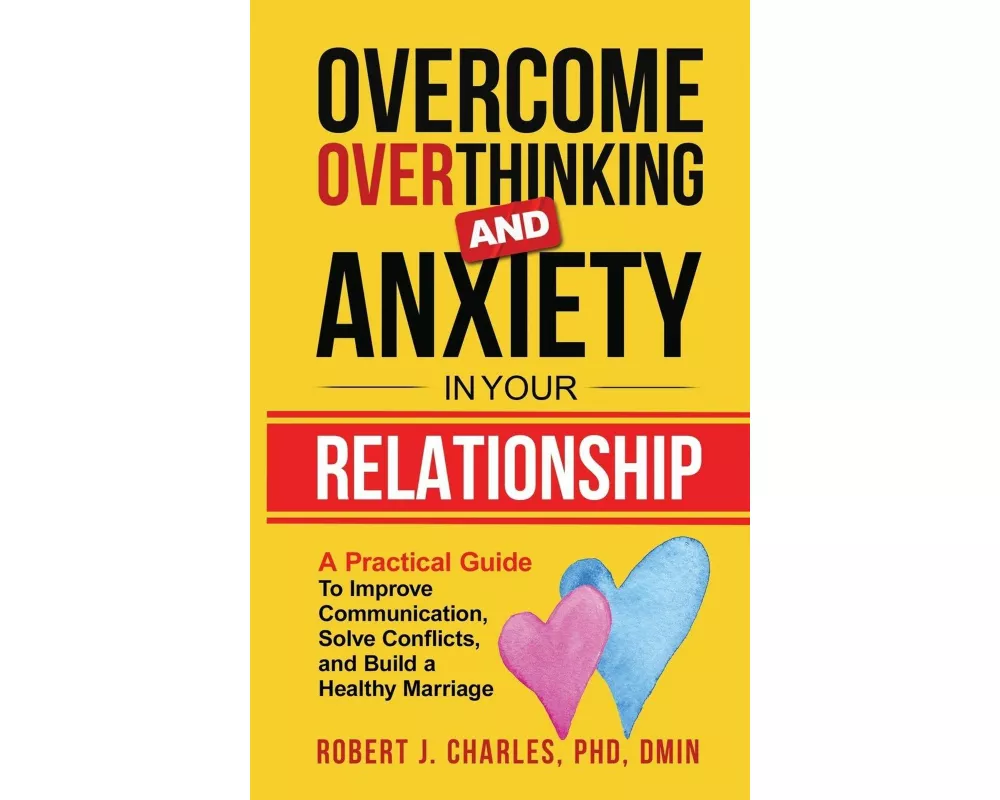 Overcome Overthinking and Anxiety in Your Relationship