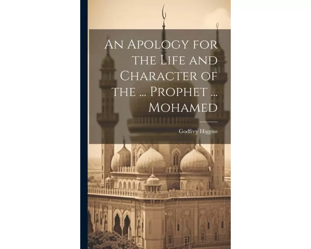 An Apology for the Life and Character of the ... Prophet ... Mohamed