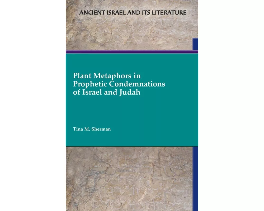 Plant Metaphors in Prophetic Condemnations of Israel and Judah
