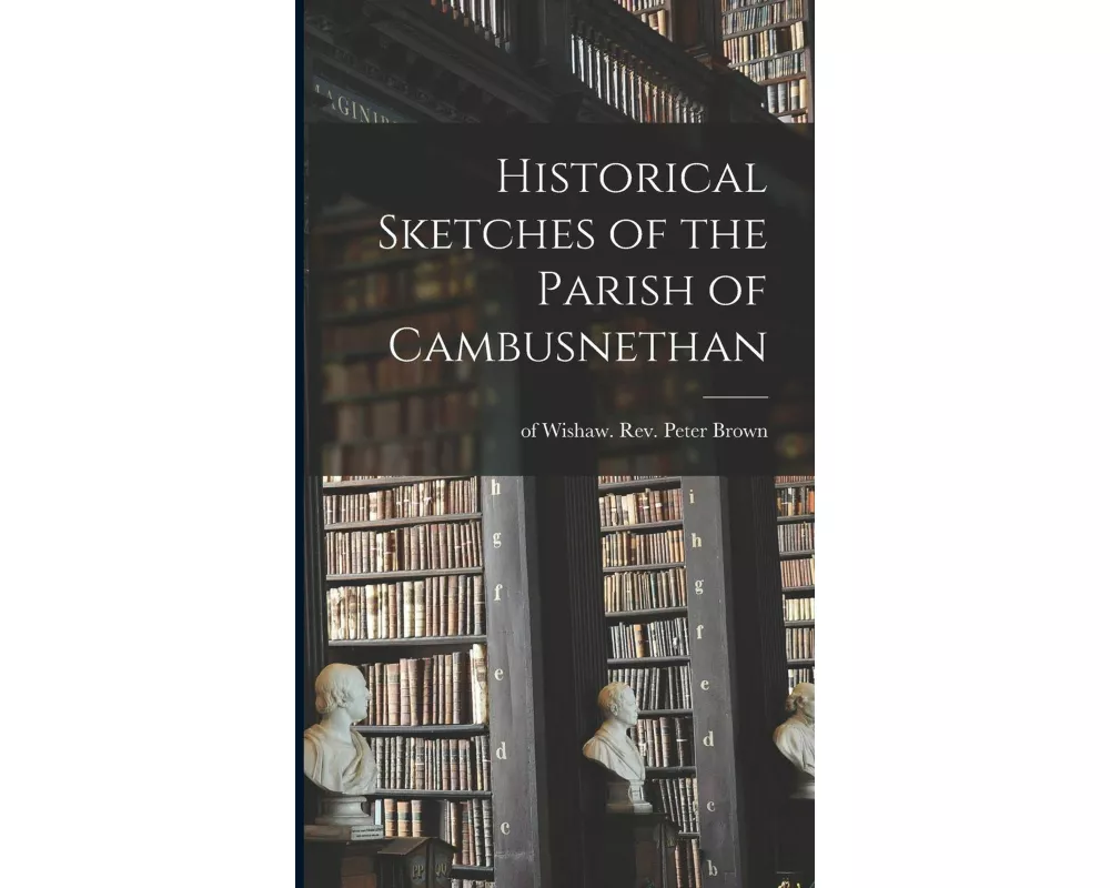 Historical Sketches of the Parish of Cambusnethan