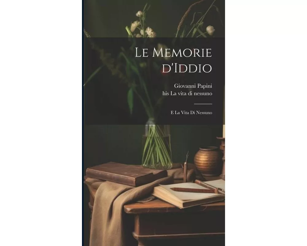 Le memorie d'Iddio; e La vita di nessuno