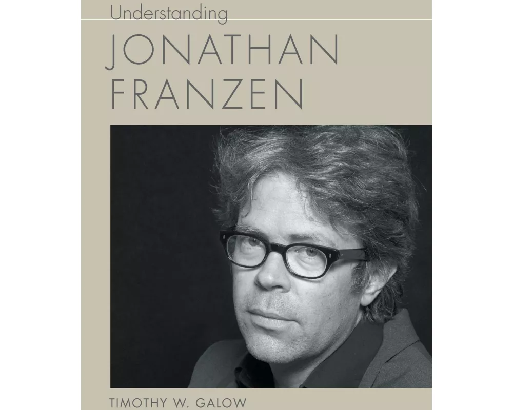Understanding Jonathan Franzen