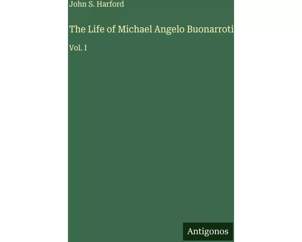 The Life of Michael Angelo Buonarroti