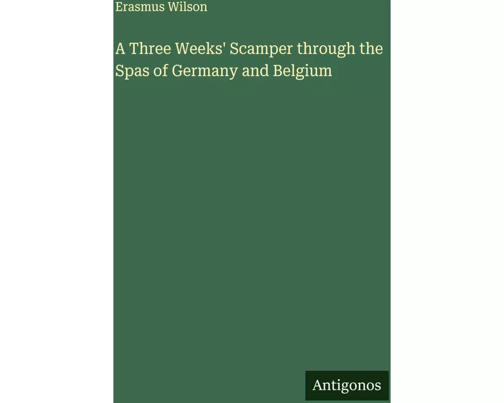 A Three Weeks' Scamper through the Spas of Germany and Belgium