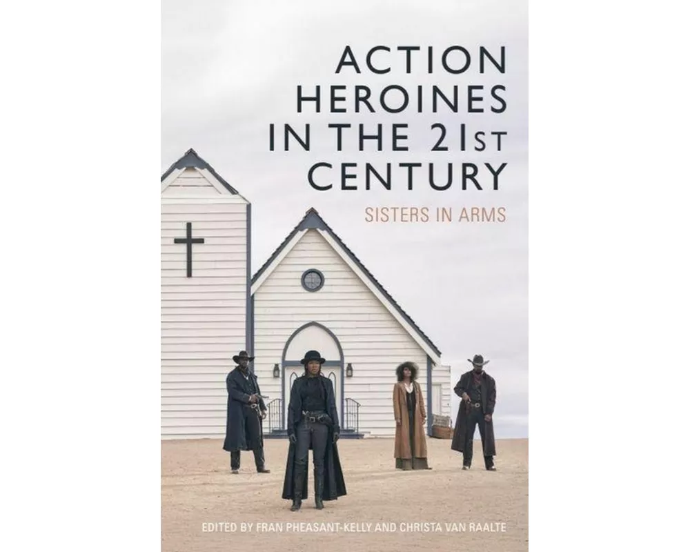 Action Heroines in the 21st Century