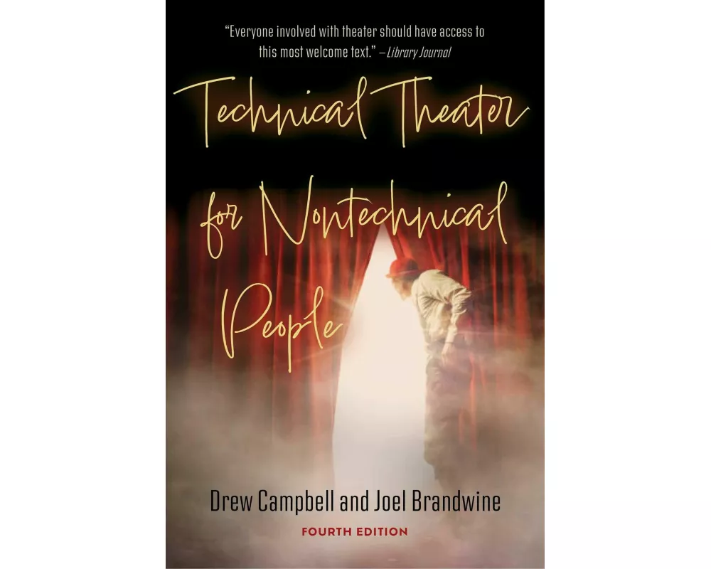Technical Theater for Nontechnical People (Fourth Edition)