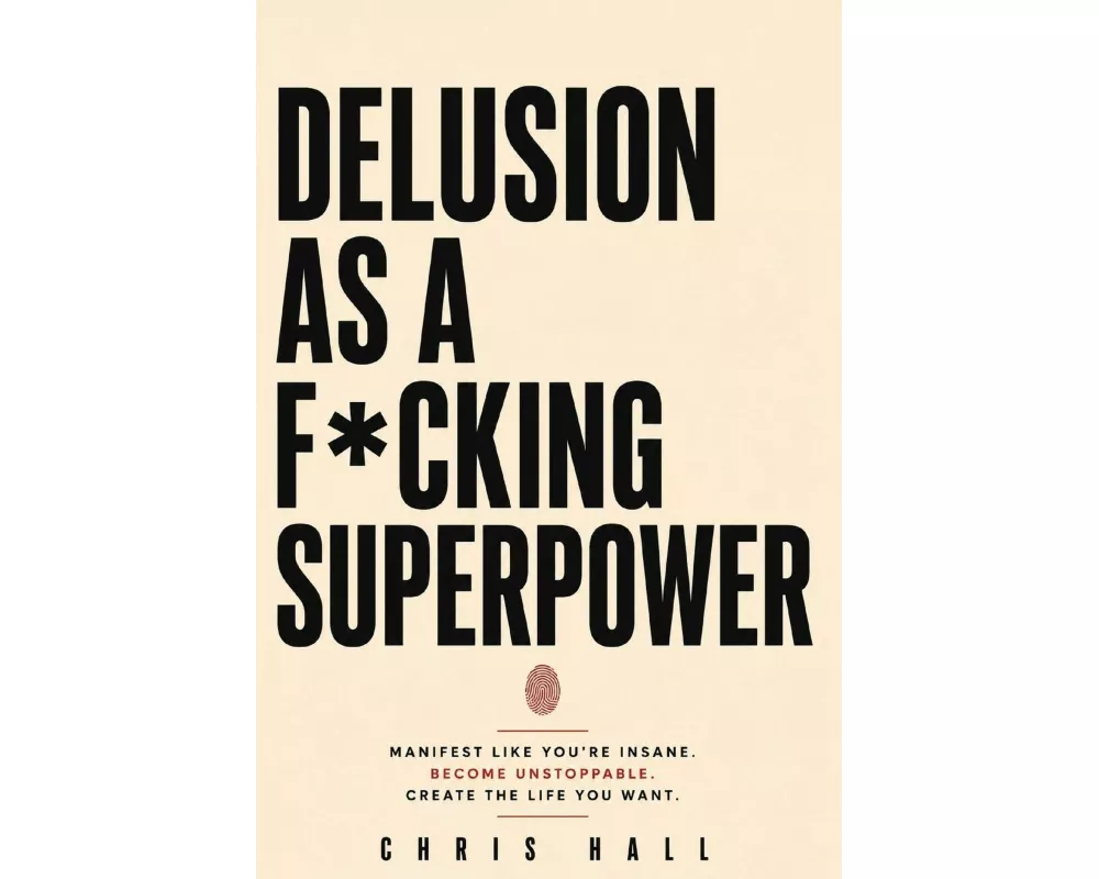 Delusion as a Superpower