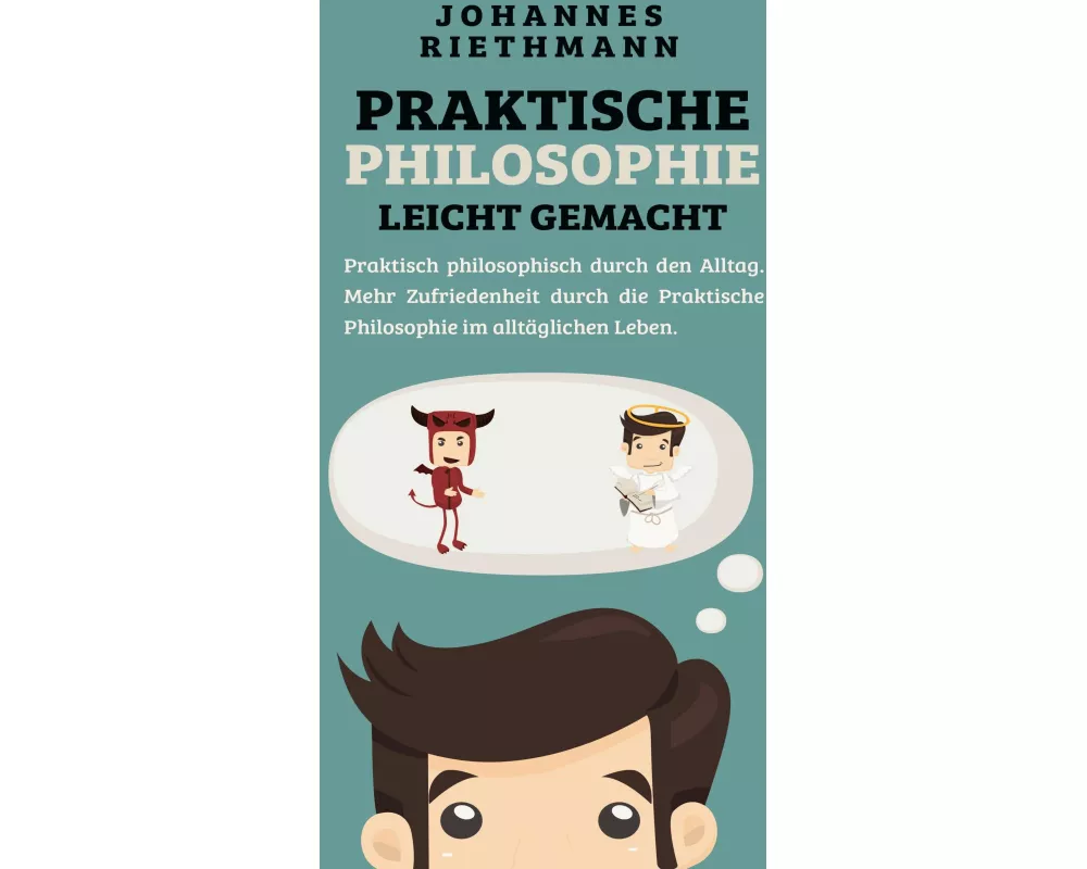 Praktische Philosophie leicht gemacht