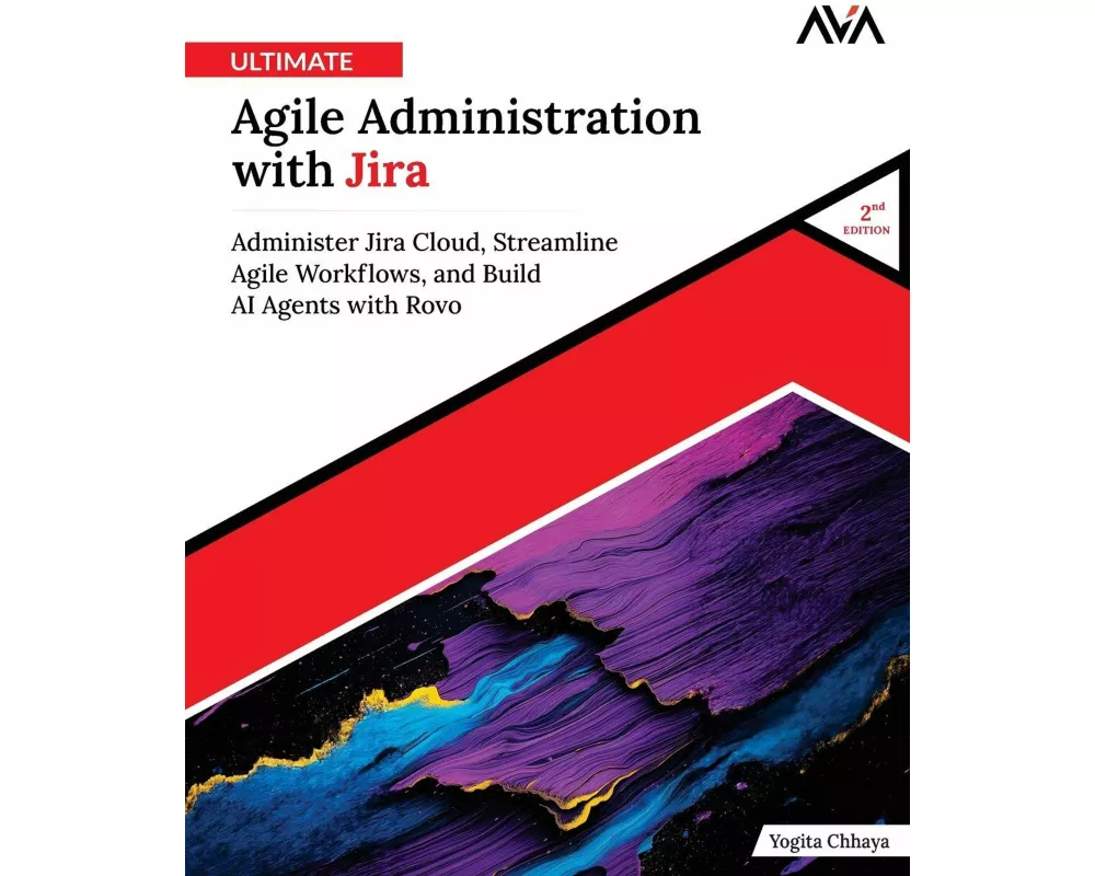 Ultimate Agile Administration with Jira (2nd Edition)