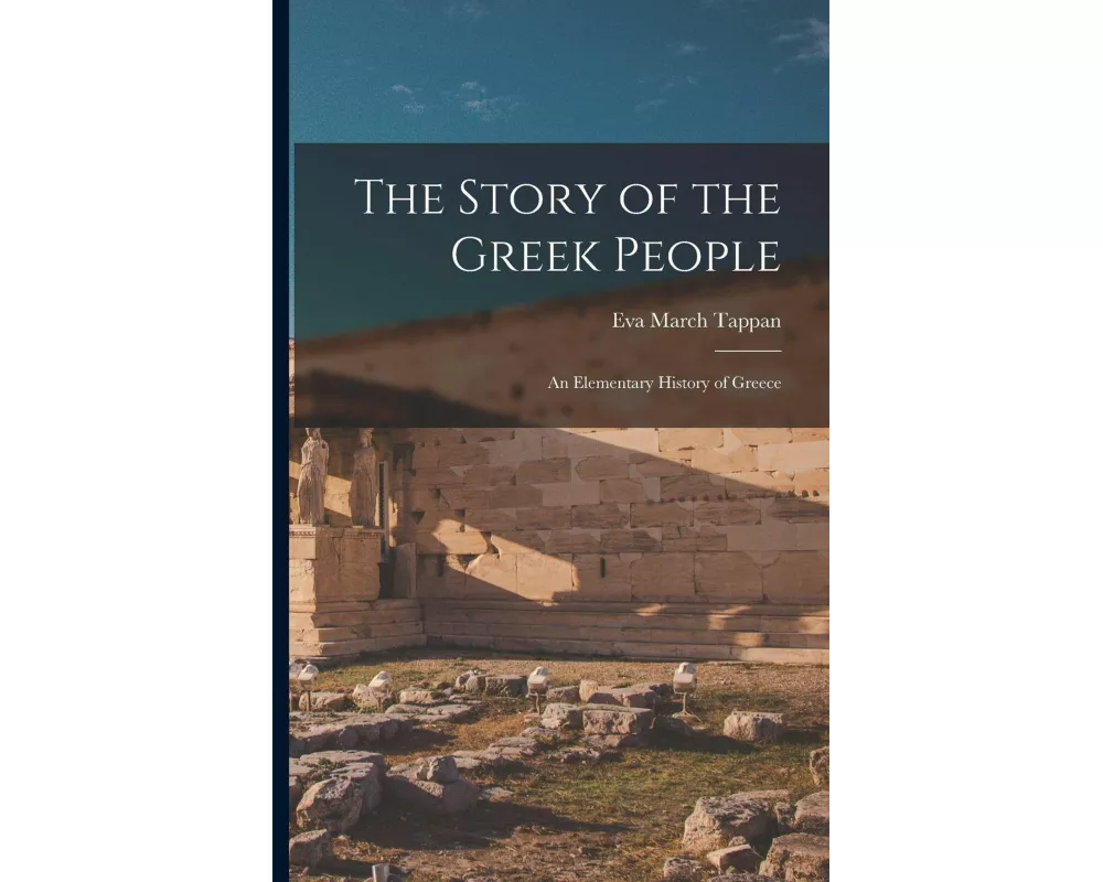 The Story of the Greek People: An Elementary History of Greece
