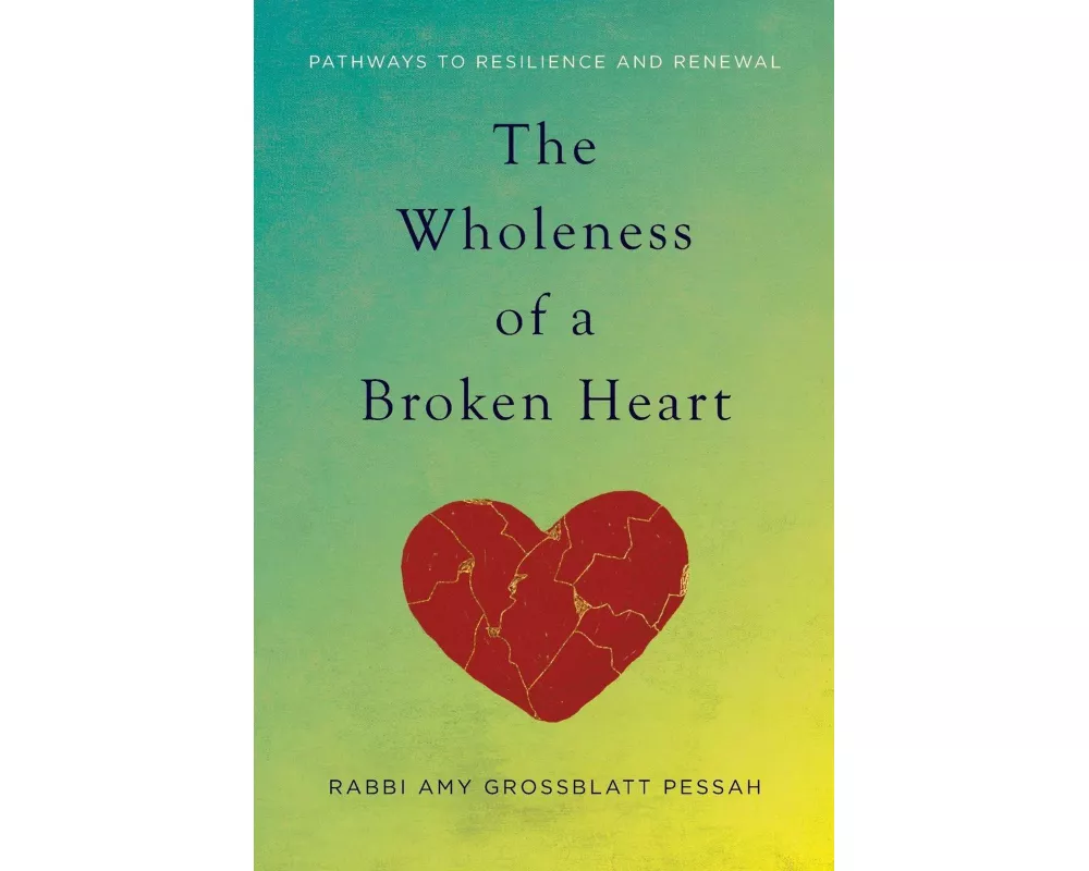 The Wholeness of a Broken Heart